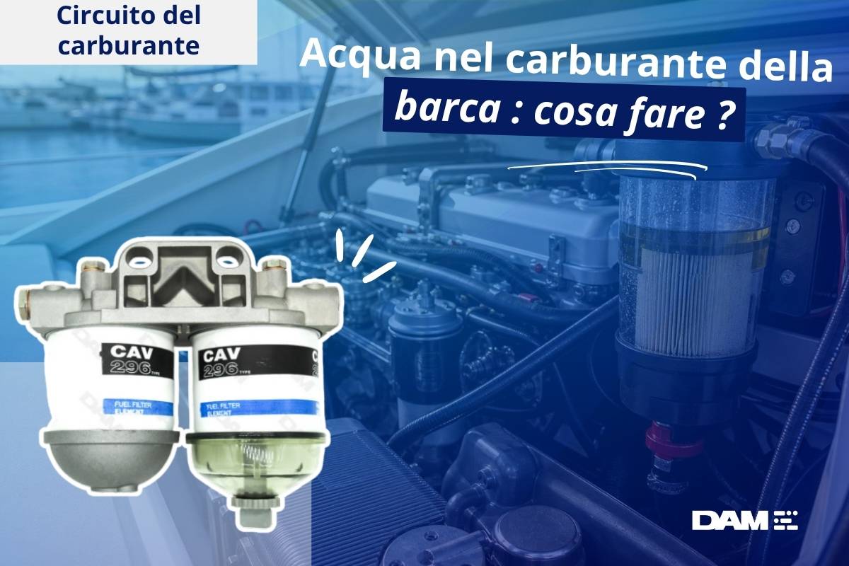 Acqua nel carburante della mia barca : cosa fare ?
